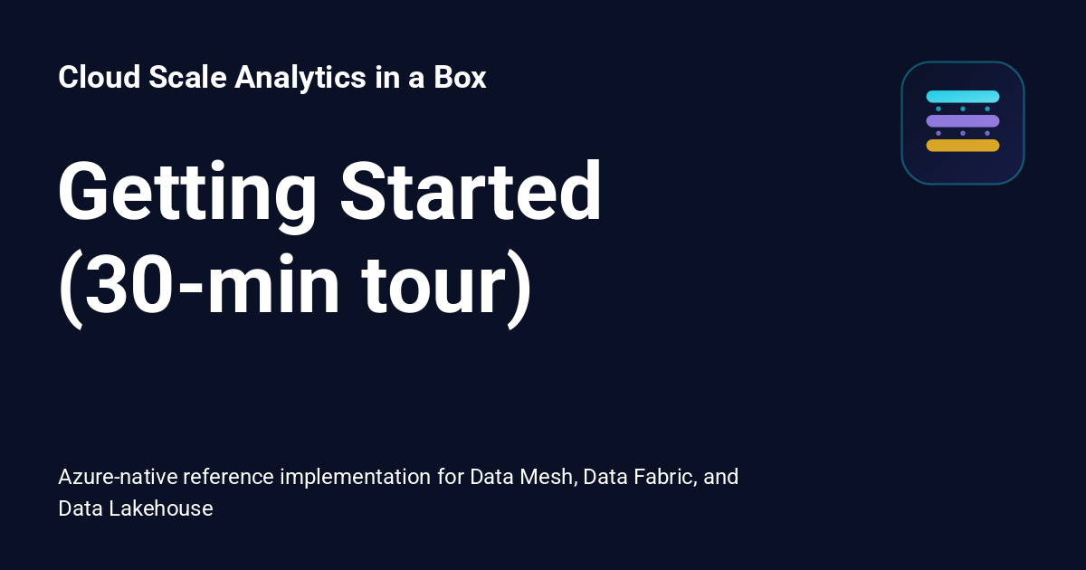 Getting Started (30-min tour) - Cloud Scale Analytics in a Box