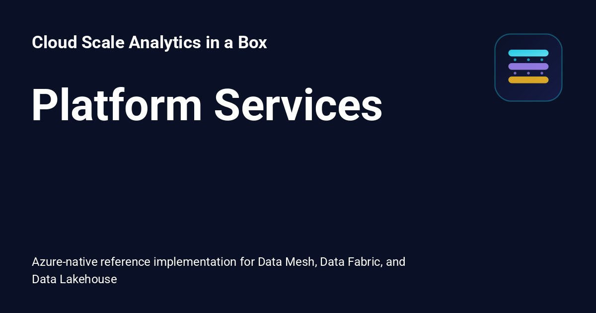 Platform Services - Cloud Scale Analytics in a Box