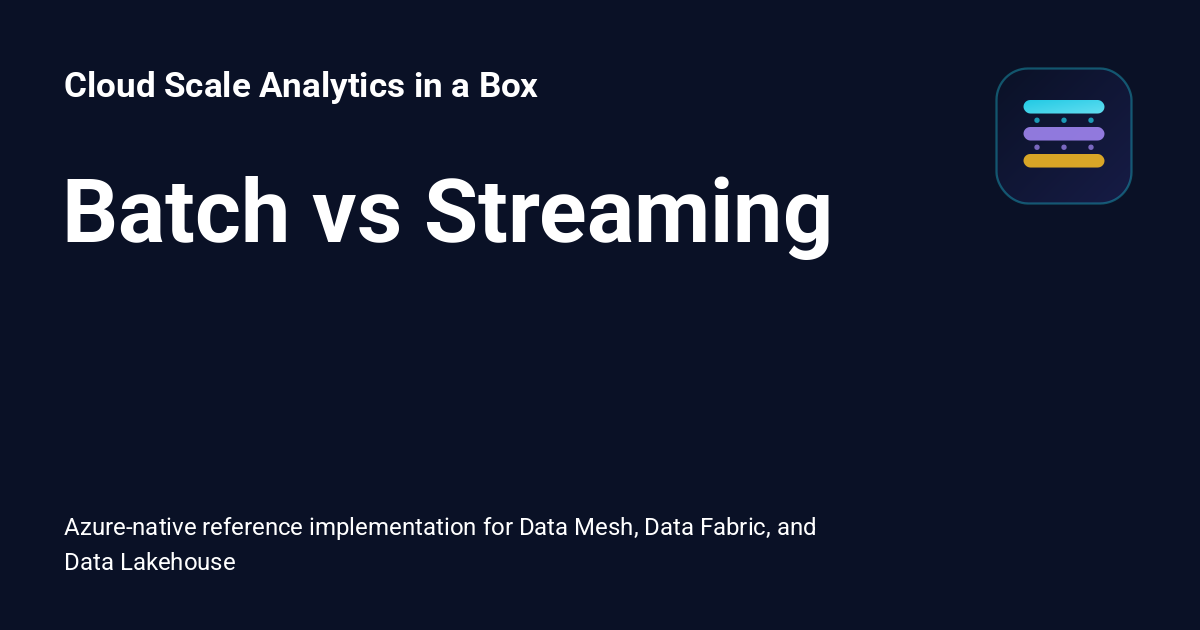 Batch vs Streaming - Cloud Scale Analytics in a Box