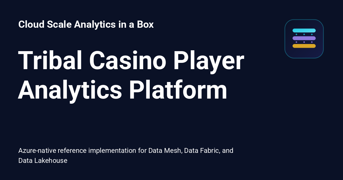 Tribal Casino Player Analytics Platform - Cloud Scale Analytics in a Box