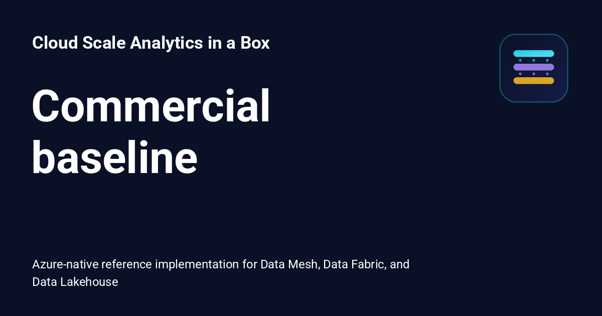 Commercial baseline - Cloud Scale Analytics in a Box