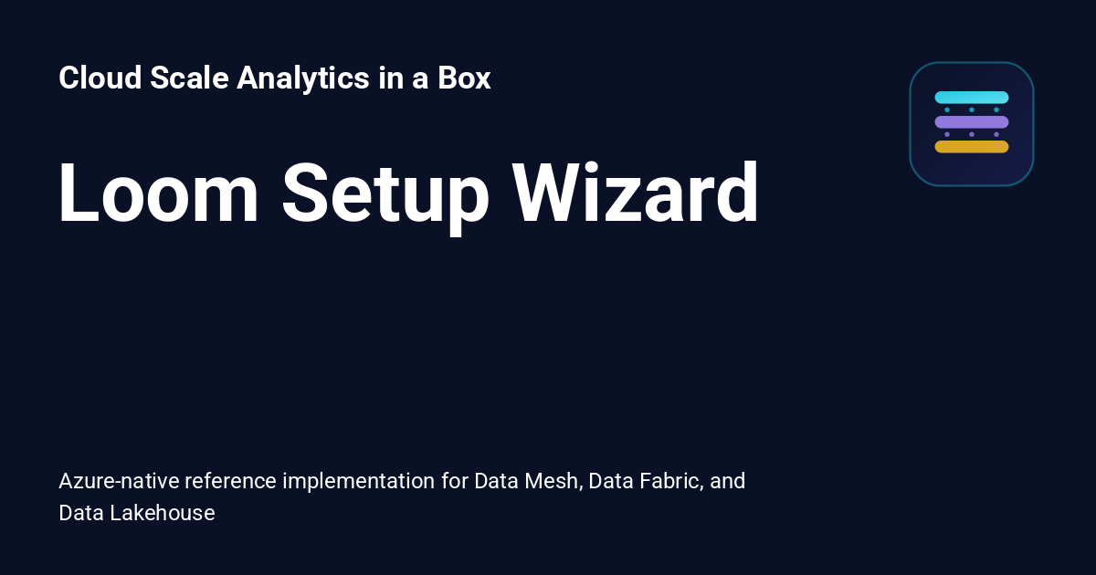 Loom Setup Wizard - Cloud Scale Analytics in a Box