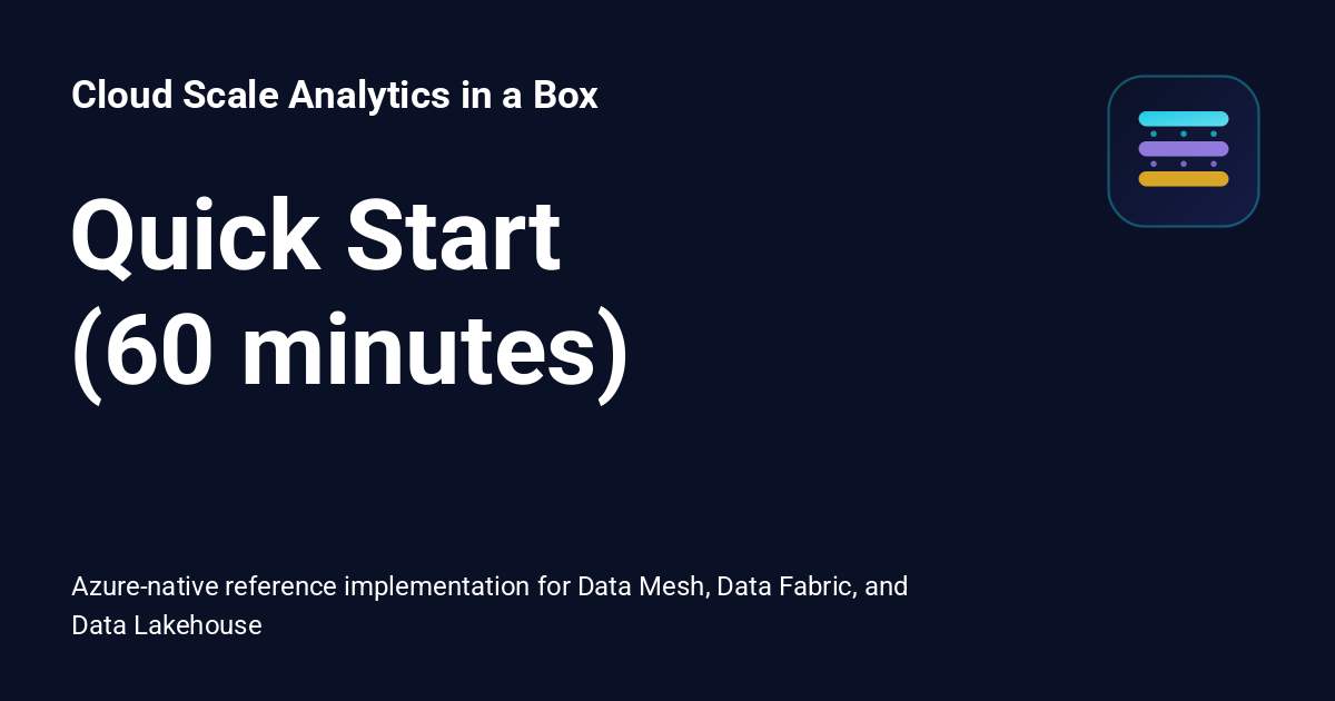 Quick Start (60 minutes) - Cloud Scale Analytics in a Box