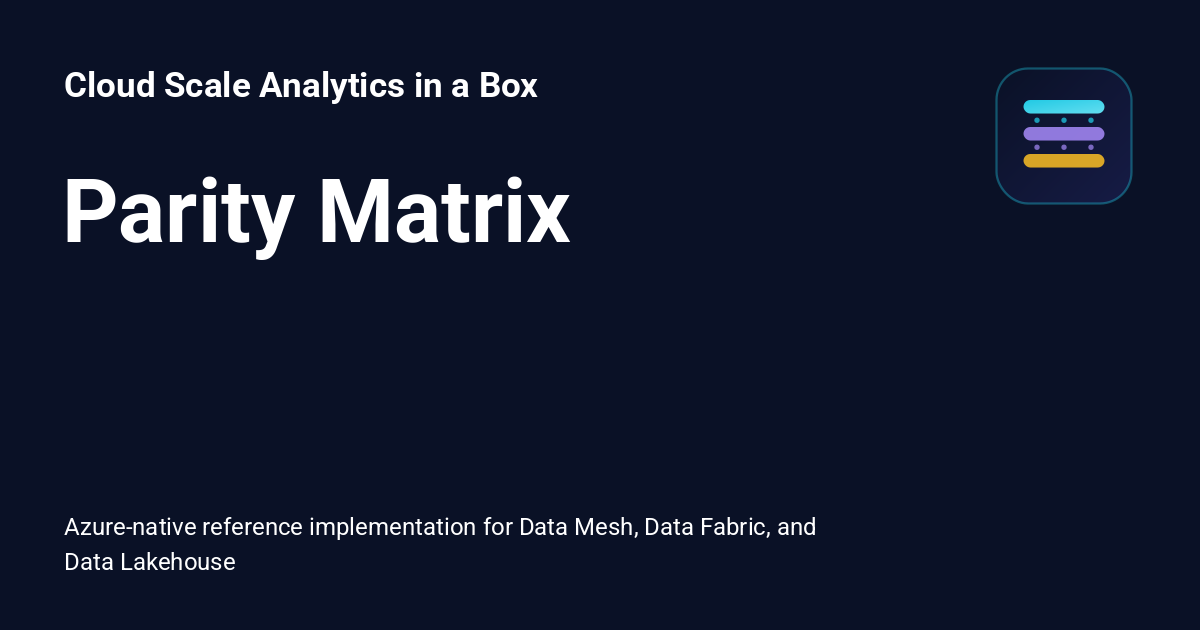Parity Matrix - Cloud Scale Analytics in a Box