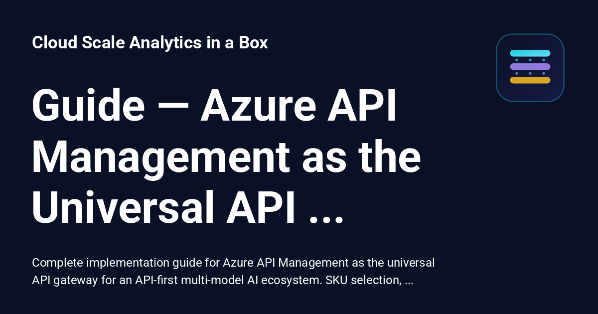 Guide — Azure API Management as the Universal API Gateway - Cloud Scale ...