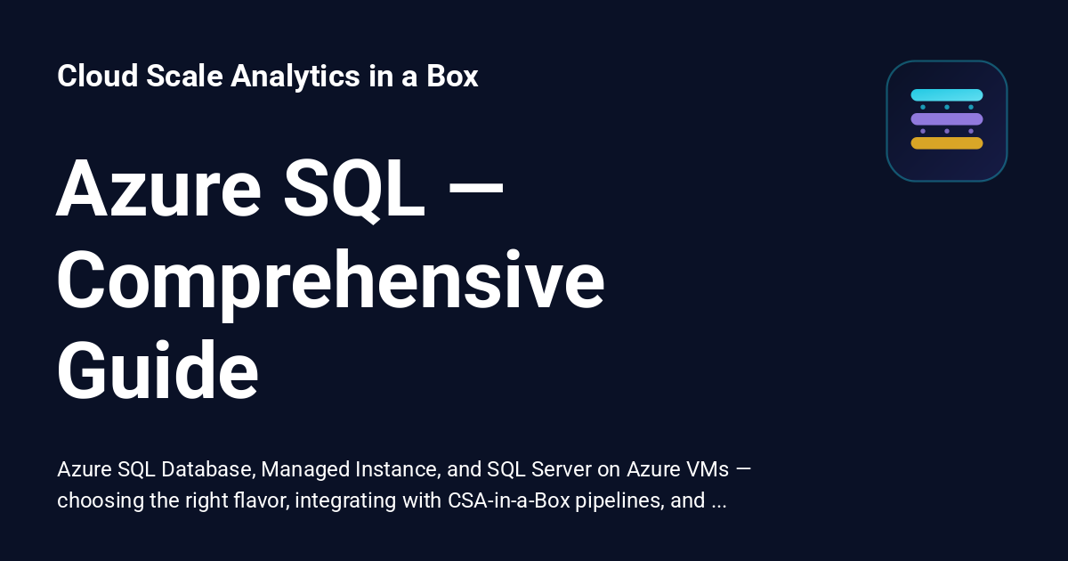 Azure SQL — Comprehensive Guide - Cloud Scale Analytics in a Box