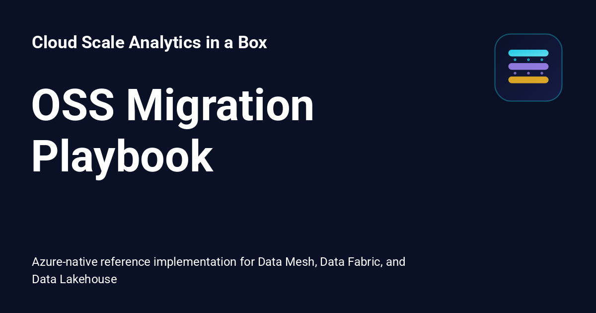 OSS Migration Playbook - Cloud Scale Analytics in a Box