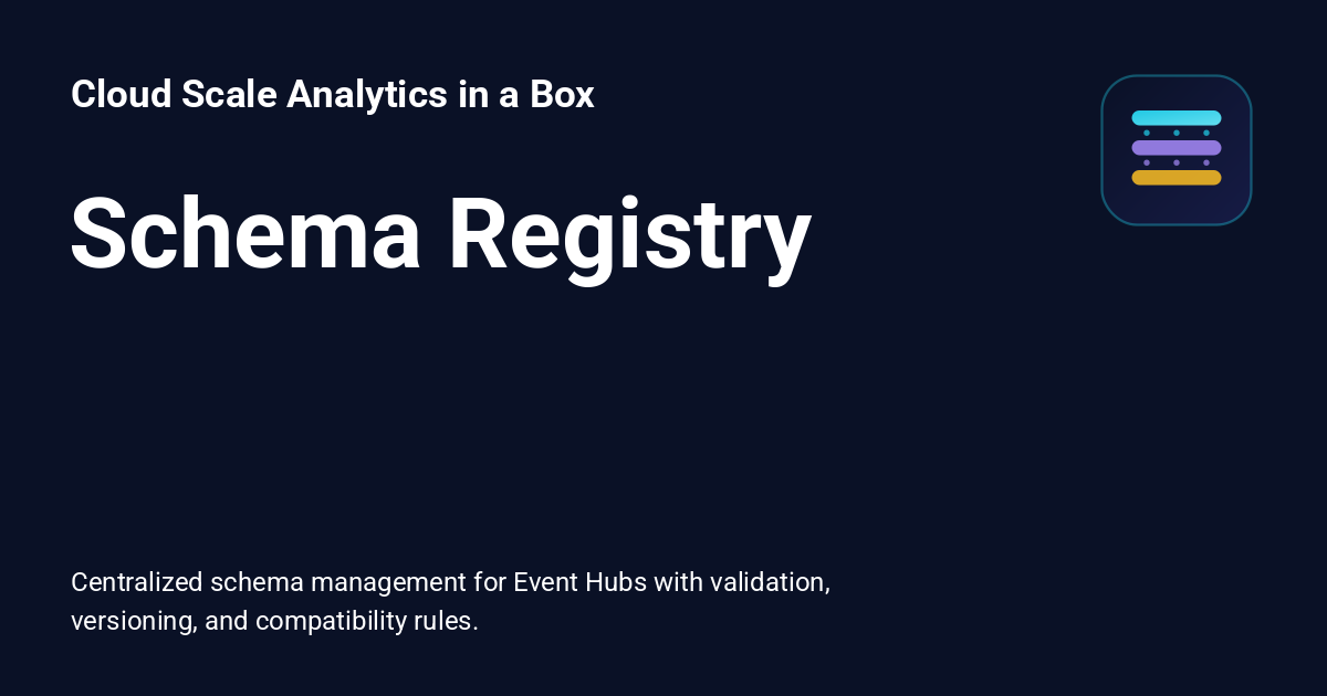 Schema Registry - Cloud Scale Analytics in a Box