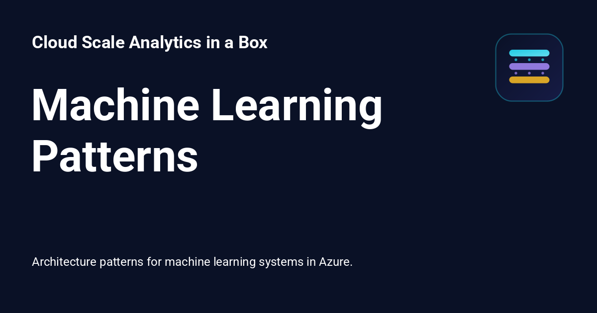Machine Learning Patterns - Cloud Scale Analytics in a Box