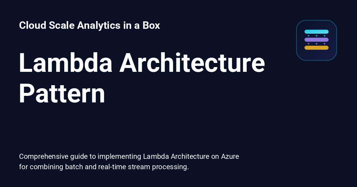 Lambda Architecture Pattern - Cloud Scale Analytics in a Box