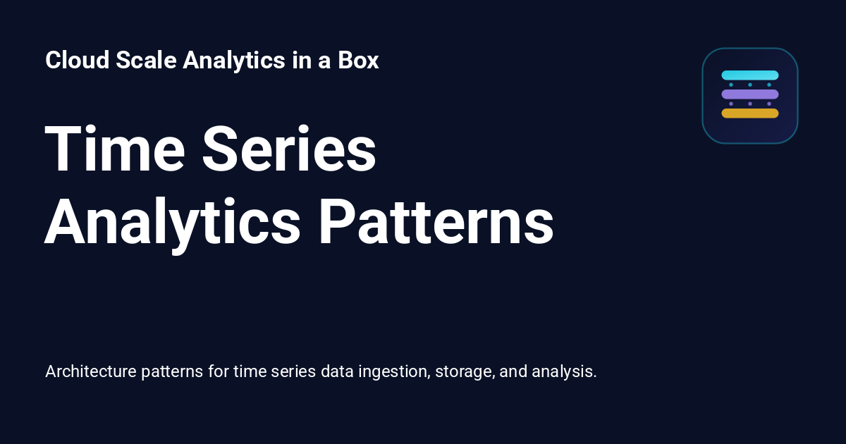 Time Series Analytics Patterns - Cloud Scale Analytics in a Box