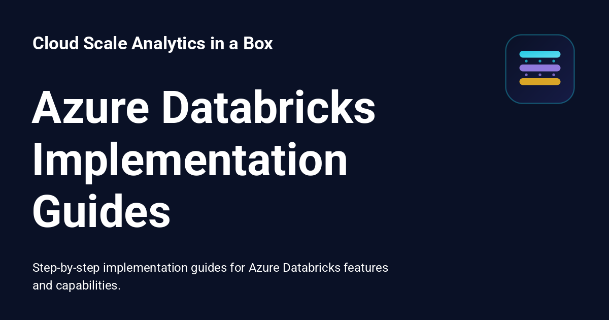 Azure Databricks Implementation Guides - Cloud Scale Analytics in a Box