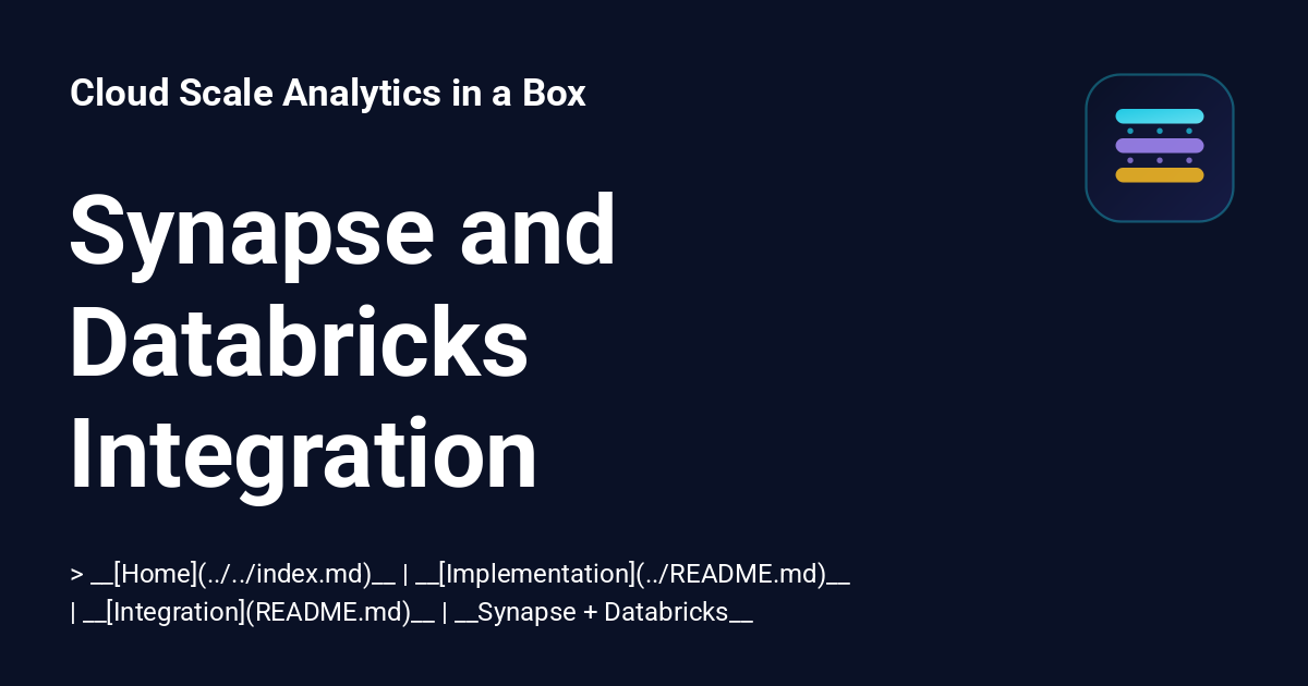 Synapse and Databricks Integration - Cloud Scale Analytics in a Box