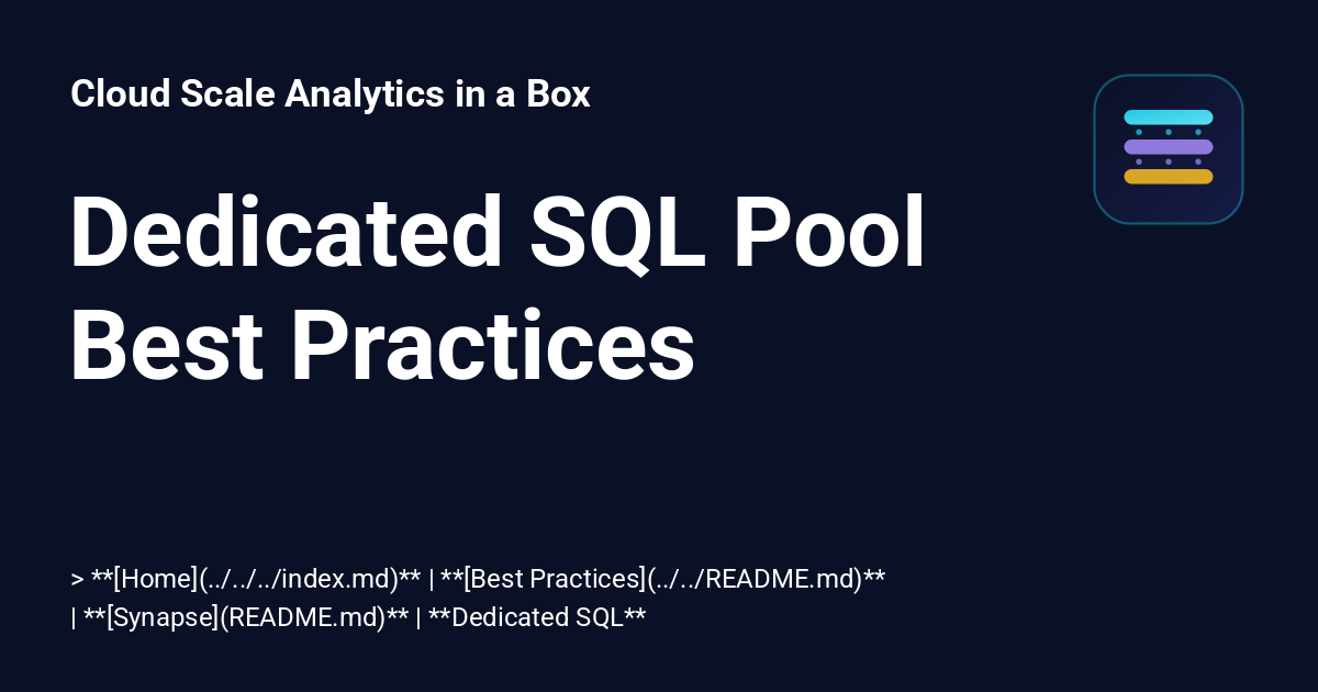 Dedicated SQL Pool Best Practices - Cloud Scale Analytics in a Box