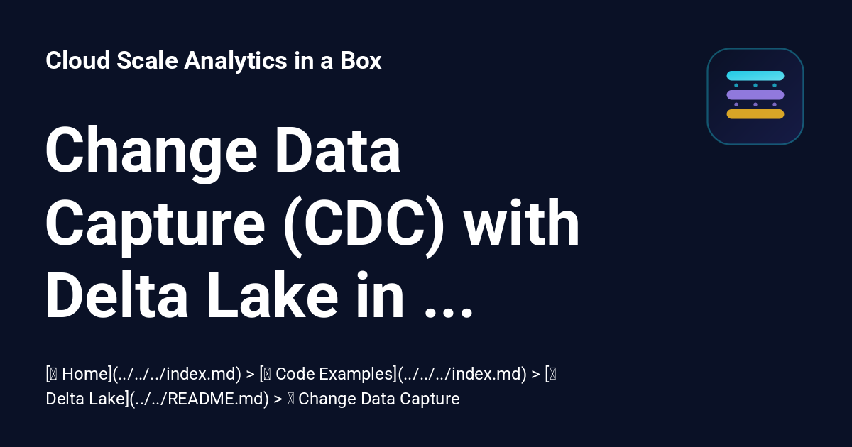 Change Data Capture (CDC) with Delta Lake in Azure Synapse Analytics ...