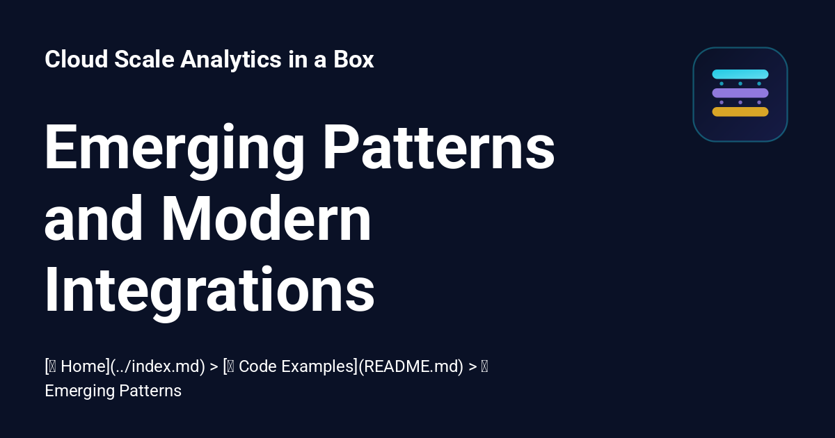 Emerging Patterns and Modern Integrations - Cloud Scale Analytics in a Box