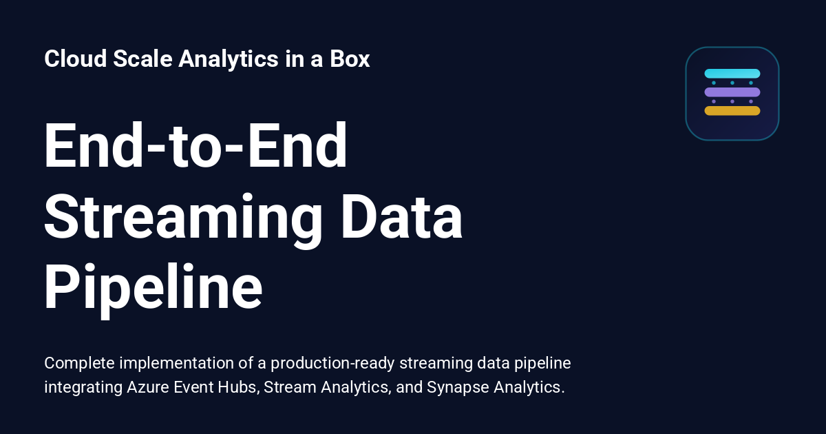 End-to-End Streaming Data Pipeline - Cloud Scale Analytics in a Box