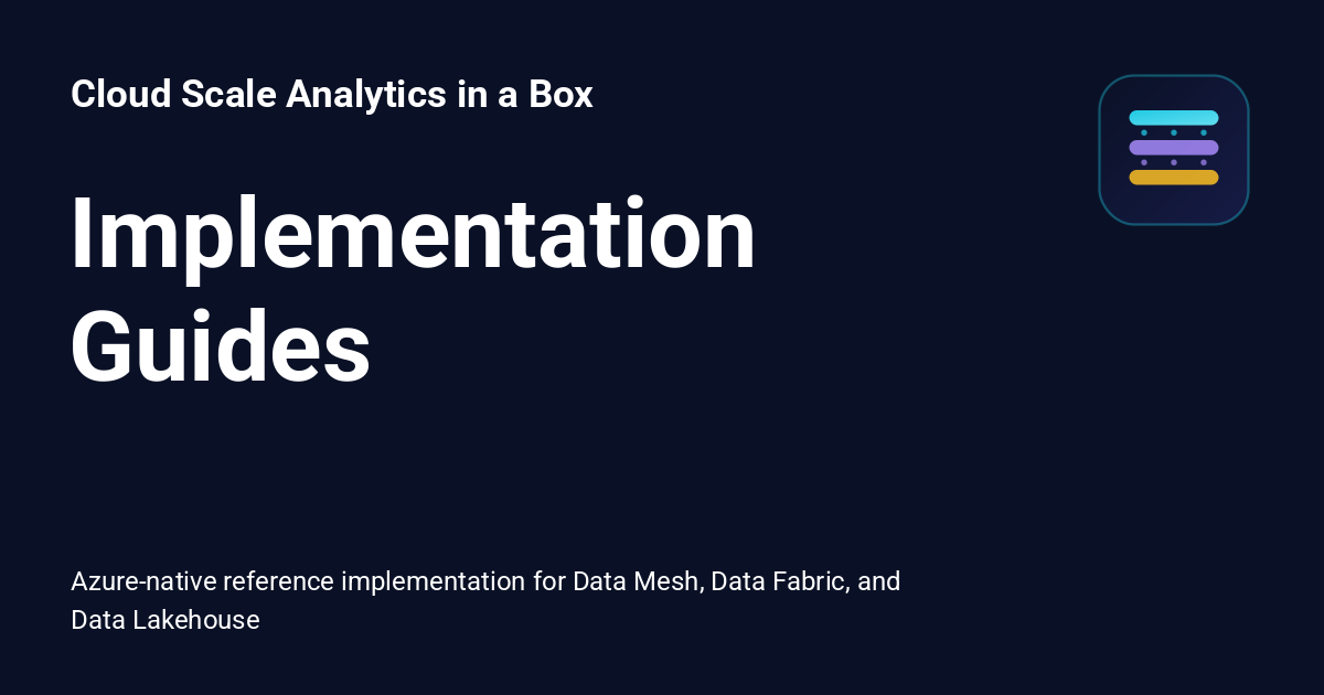 Implementation Guides - Cloud Scale Analytics in a Box