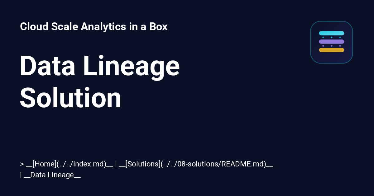 Data Lineage Solution - Cloud Scale Analytics in a Box