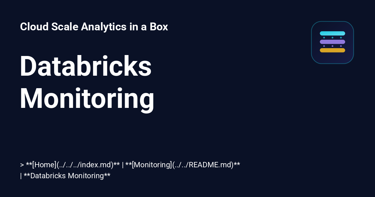 Databricks Monitoring - Cloud Scale Analytics in a Box