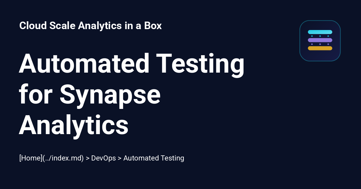 Automated Testing for Synapse Analytics - Cloud Scale Analytics in a Box