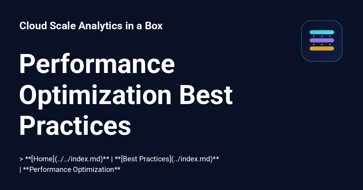 Performance Optimization Best Practices - Cloud Scale Analytics in a Box