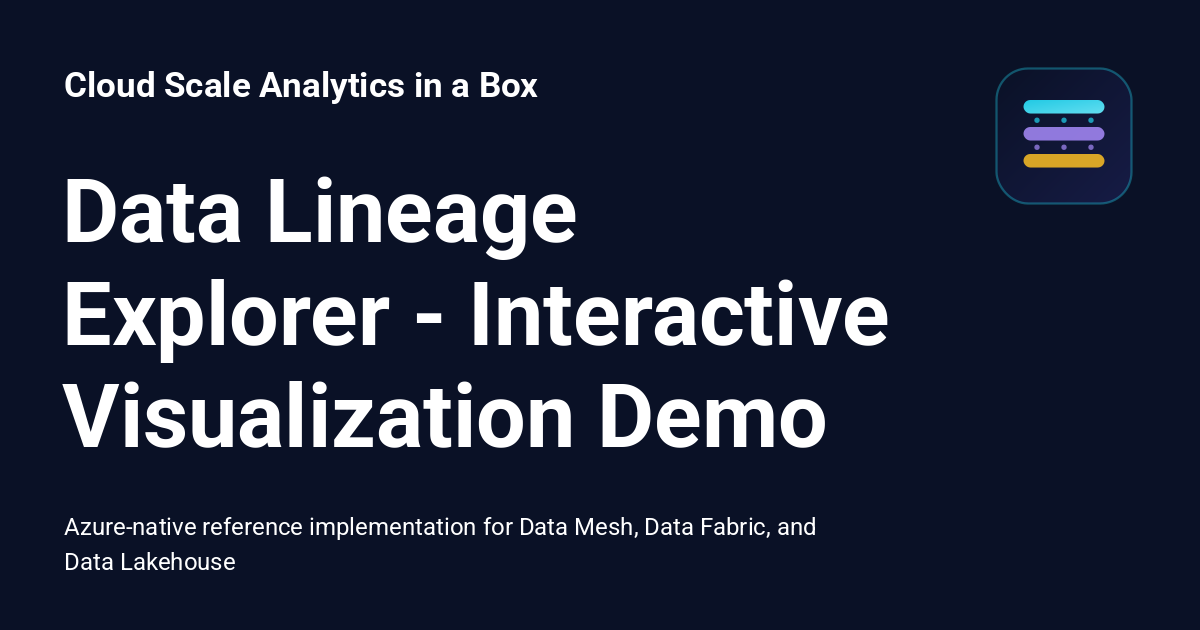 Data Lineage Explorer - Interactive Visualization Demo - Cloud Scale ...