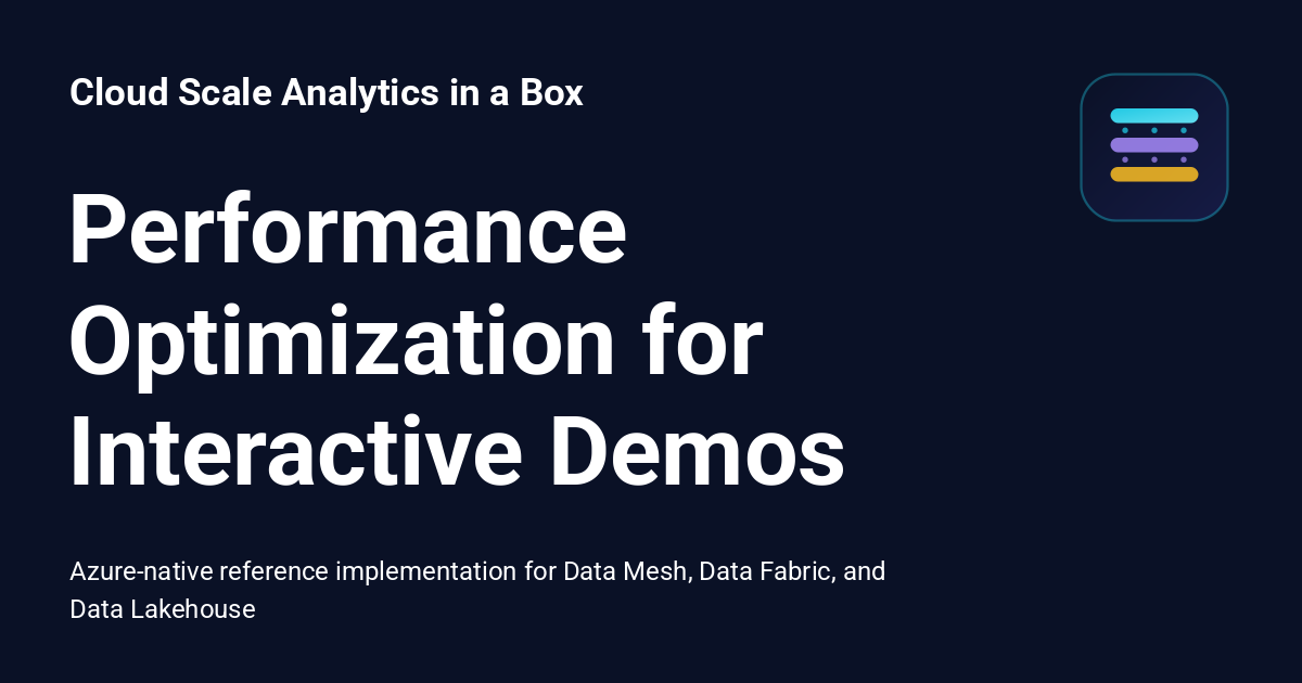 Performance Optimization for Interactive Demos - Cloud Scale Analytics ...