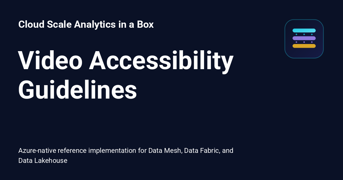 Video Accessibility Guidelines - Cloud Scale Analytics in a Box