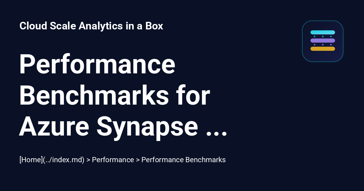 Performance Benchmarks for Azure Synapse Analytics - Cloud Scale ...