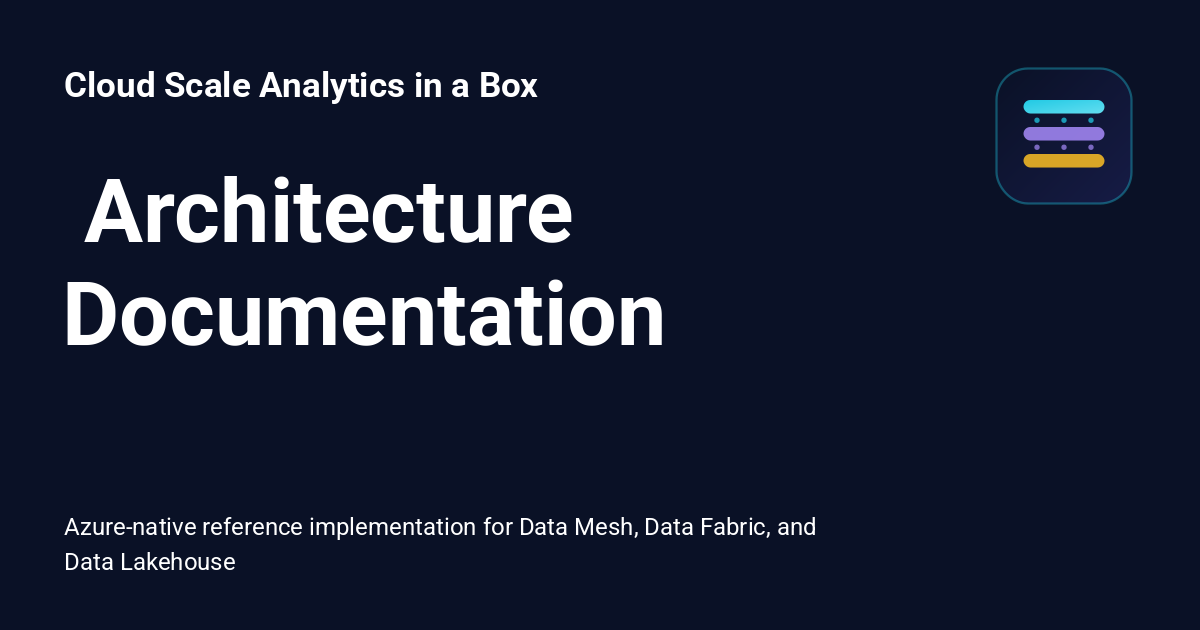 ️ Architecture Documentation - Cloud Scale Analytics in a Box