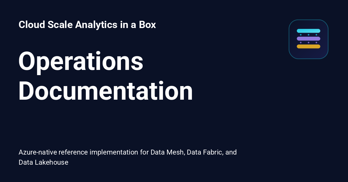 Operations Documentation - Cloud Scale Analytics in a Box