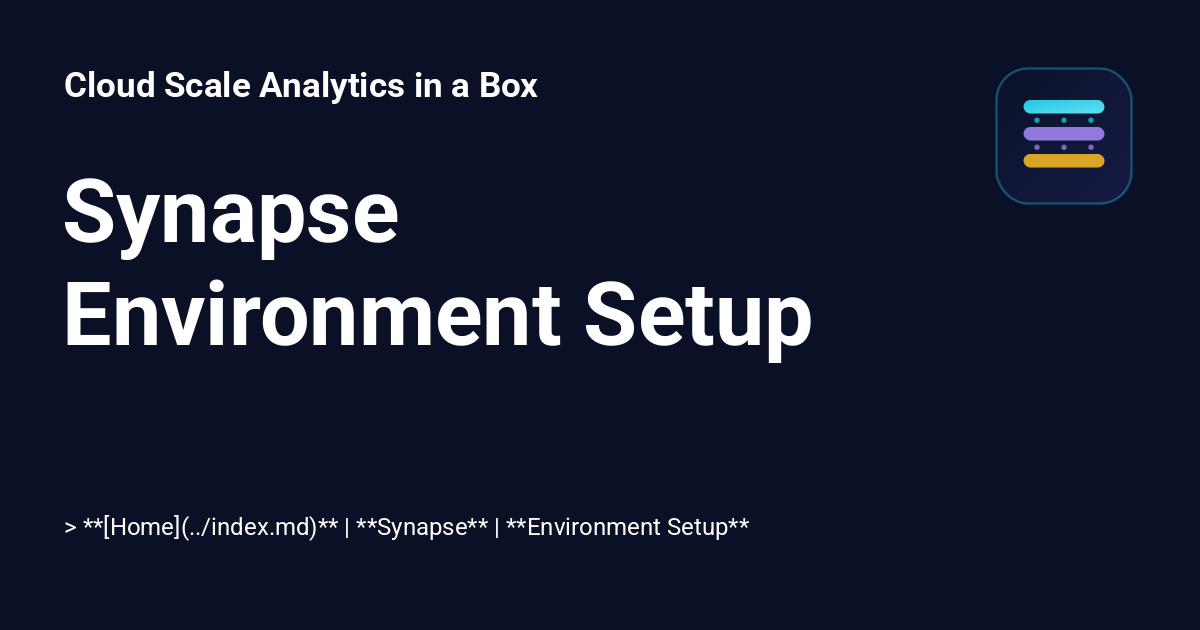Synapse Environment Setup - Cloud Scale Analytics in a Box