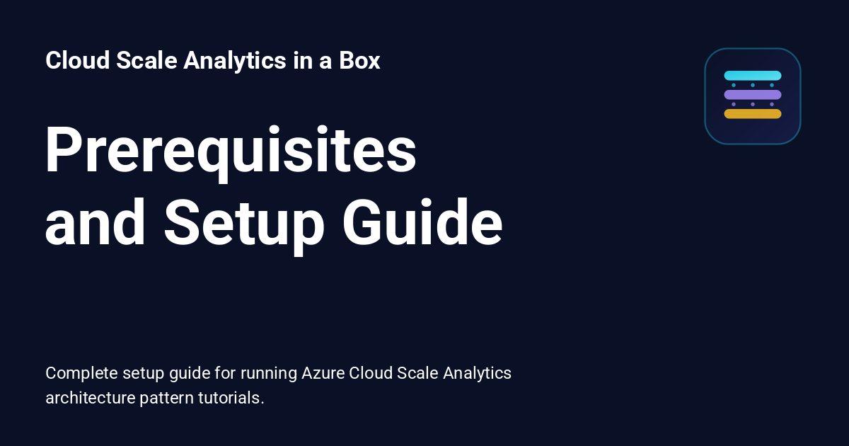 Prerequisites and Setup Guide - Cloud Scale Analytics in a Box
