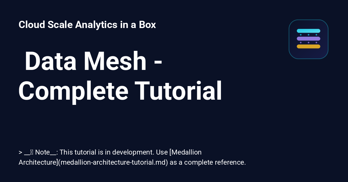 ️ Data Mesh - Complete Tutorial - Cloud Scale Analytics in a Box