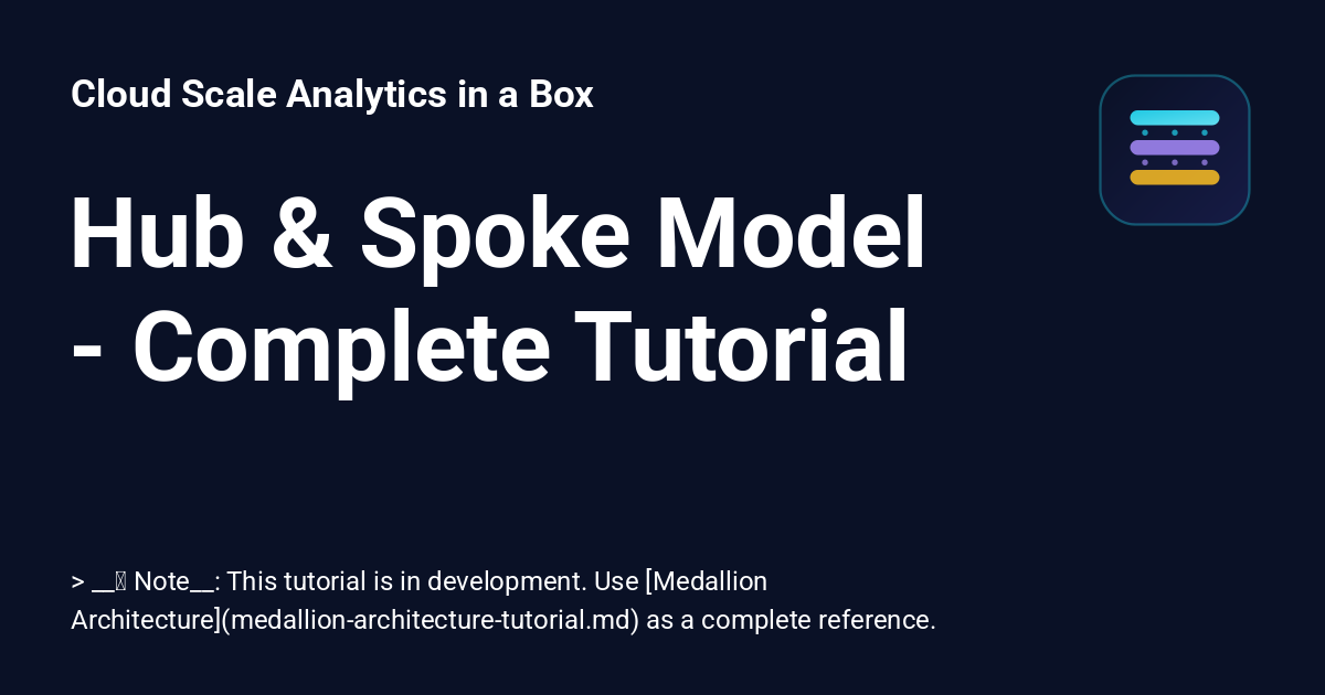 Hub & Spoke Model - Complete Tutorial - Cloud Scale Analytics in a Box