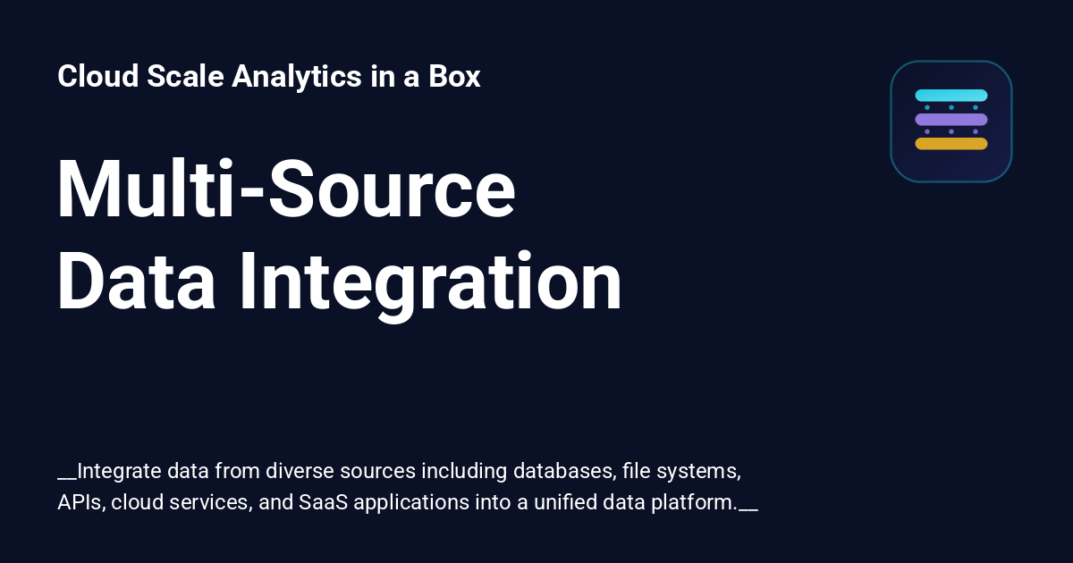 Multi-Source Data Integration - Cloud Scale Analytics in a Box