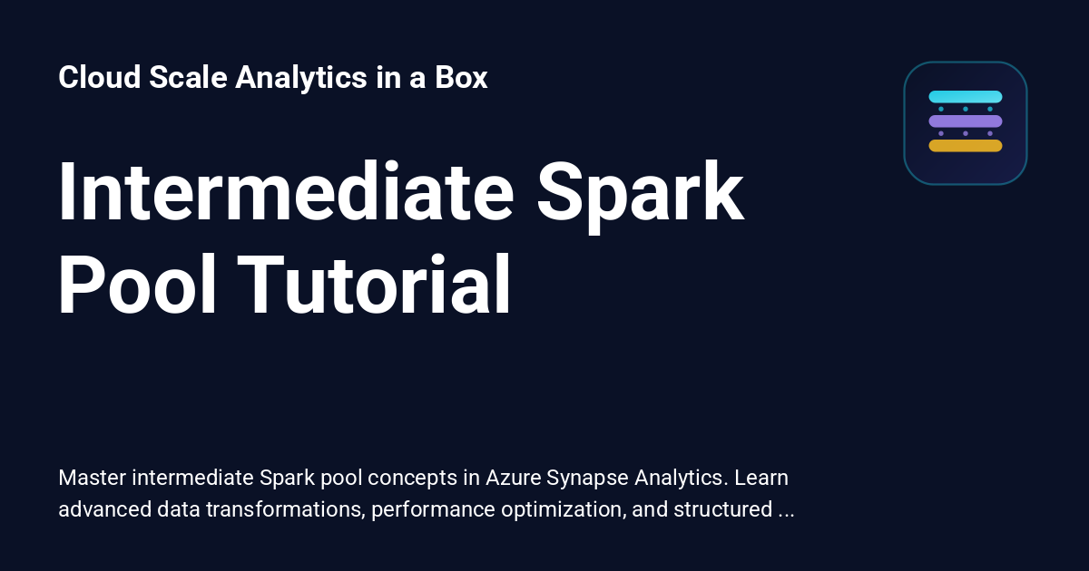 Target Spark Plm Tutorial Intermediate Spark Pool Tutorial - Cloud Scale Analytics in a Box
