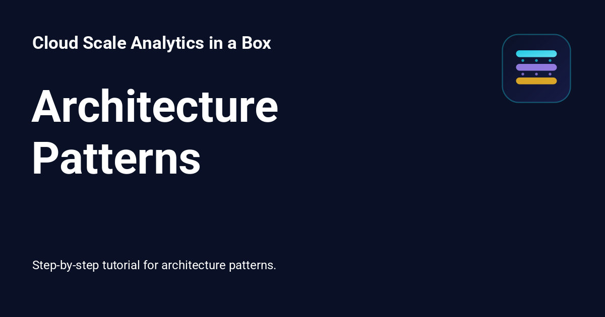 Architecture Patterns - Cloud Scale Analytics in a Box