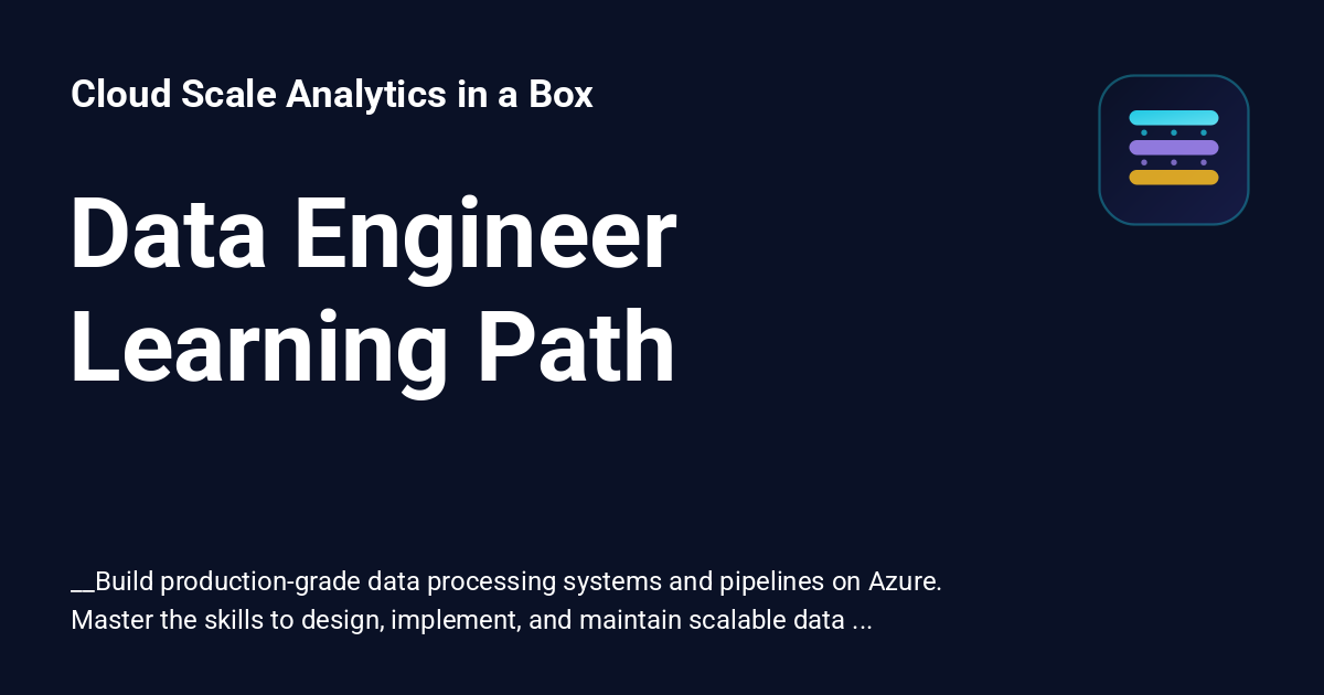 Data Engineer Learning Path - Cloud Scale Analytics in a Box