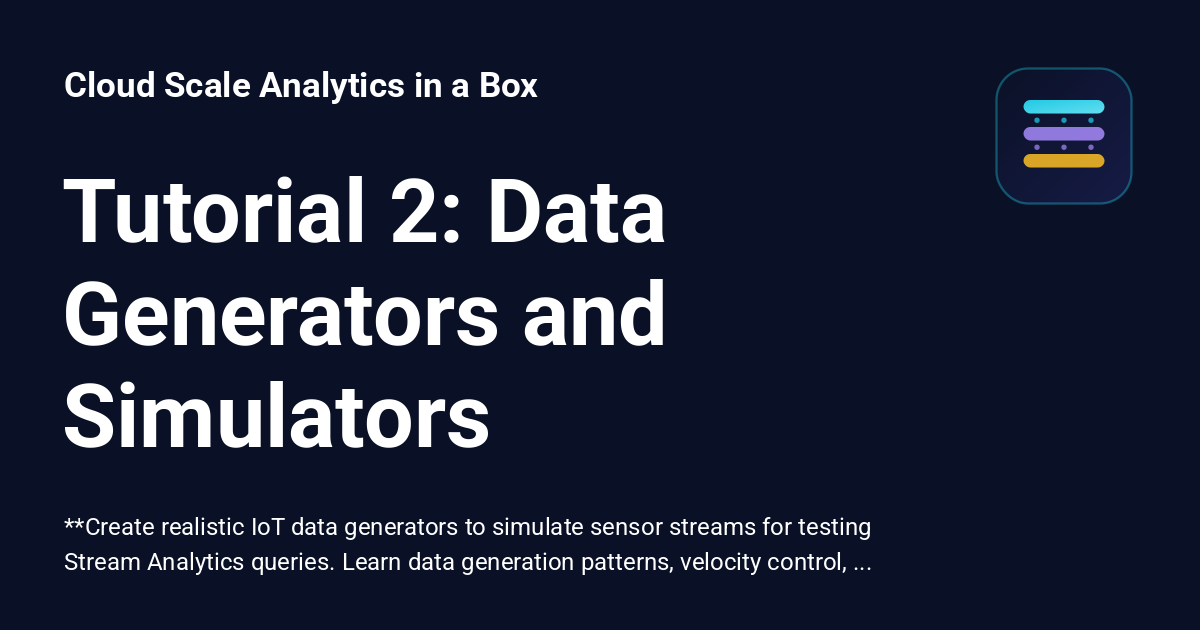 Tutorial 2: Data Generators and Simulators - Cloud Scale Analytics in a Box