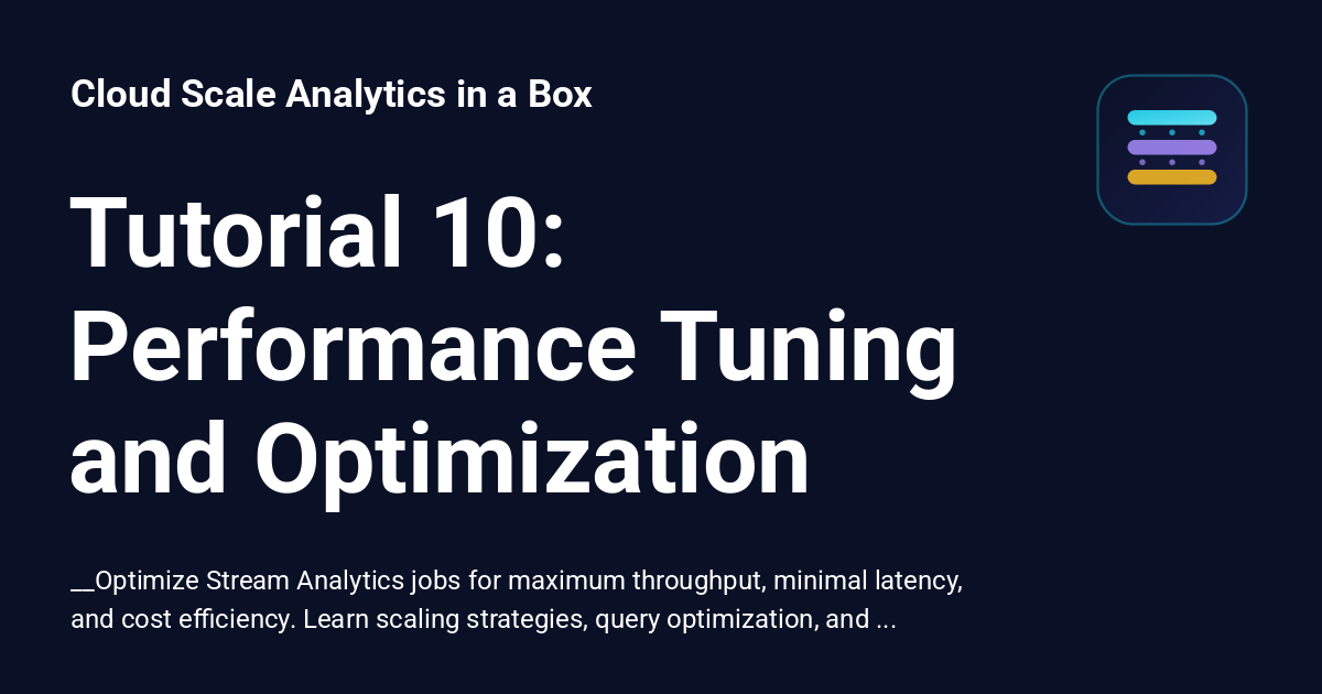 Tutorial 10: Performance Tuning and Optimization - Cloud Scale ...