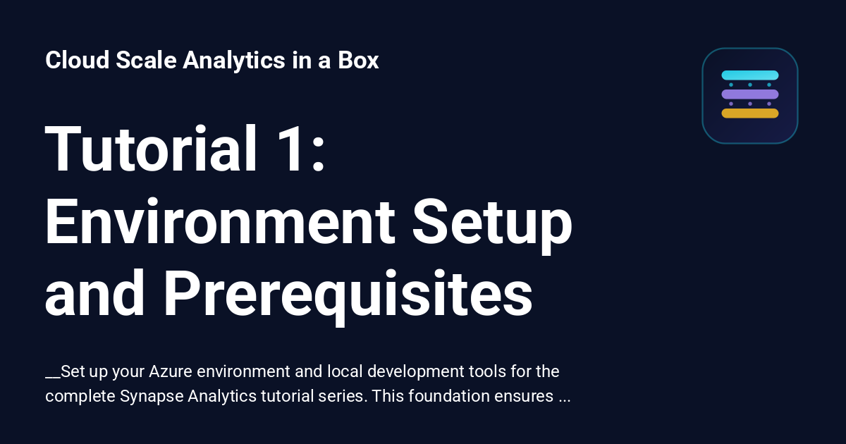 Tutorial 1: Environment Setup and Prerequisites - Cloud Scale Analytics ...