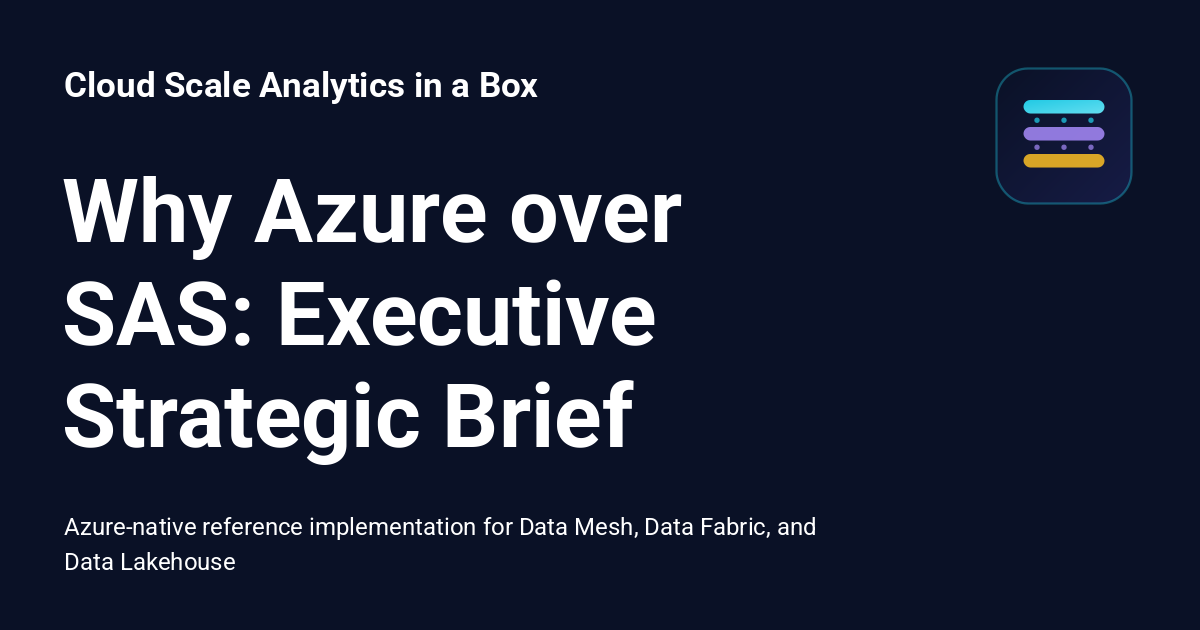 Why Azure over SAS: Executive Strategic Brief - Cloud Scale Analytics ...