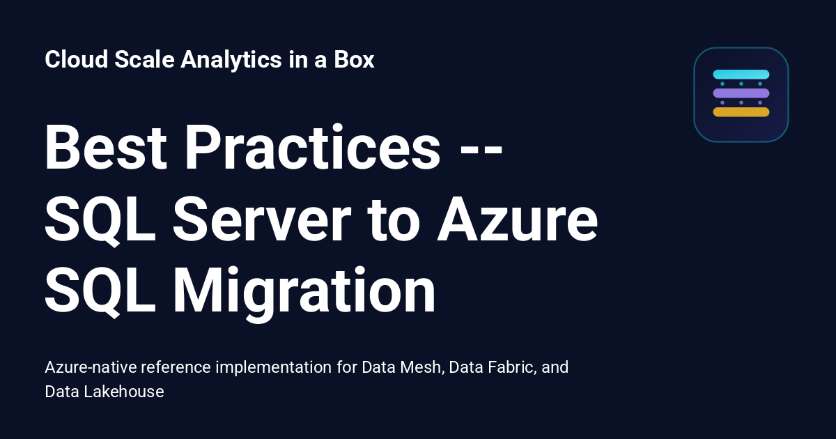 Best Practices -- SQL Server to Azure SQL Migration - Cloud Scale ...