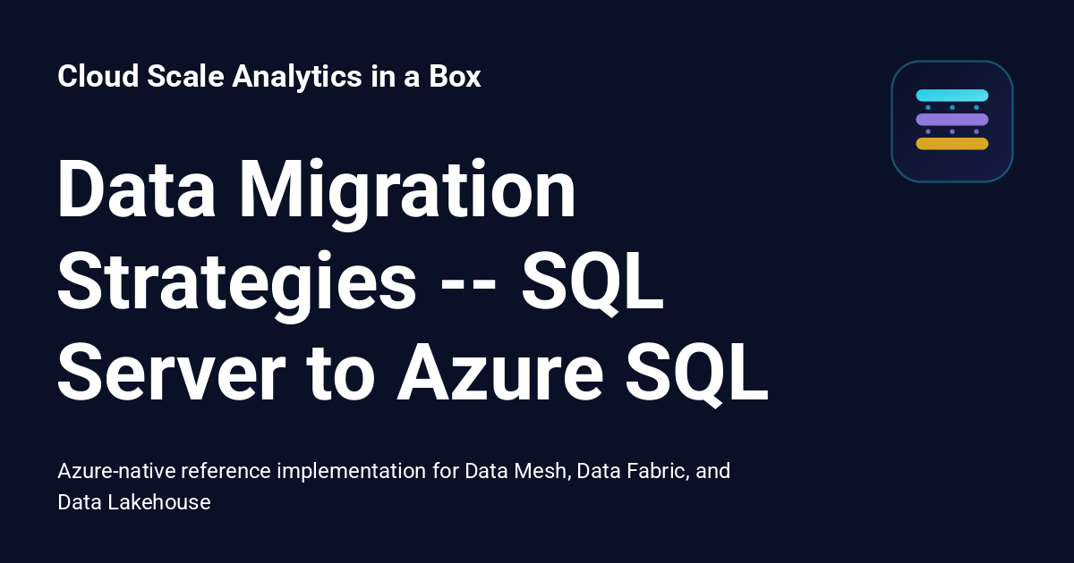 Data Migration Strategies -- SQL Server to Azure SQL - Cloud Scale ...