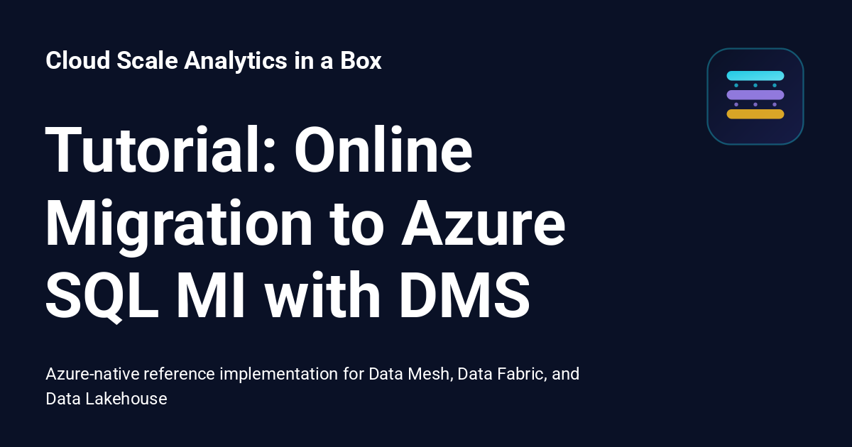 Tutorial: Online Migration to Azure SQL MI with DMS - Cloud Scale ...