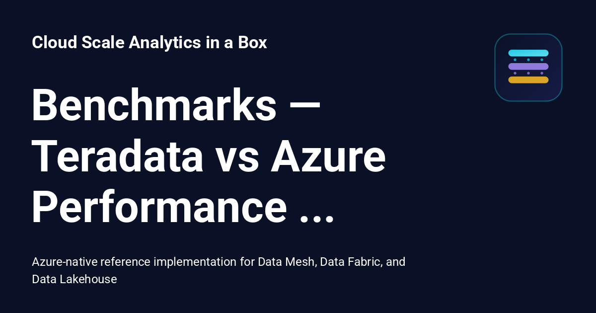 Benchmarks — Teradata vs Azure Performance Comparison - Cloud Scale ...