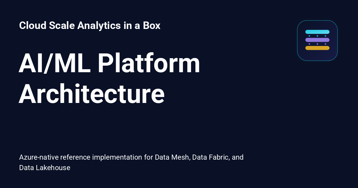 AI/ML Platform Architecture - Cloud Scale Analytics in a Box