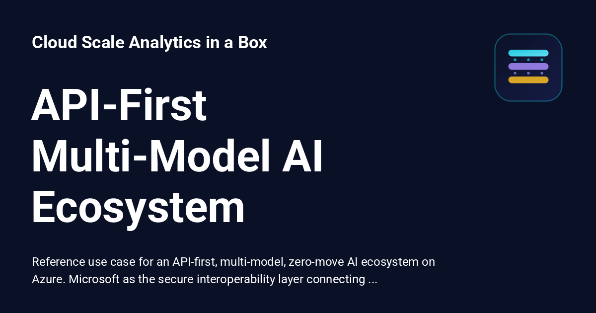 API-First Multi-Model AI Ecosystem - Cloud Scale Analytics in a Box